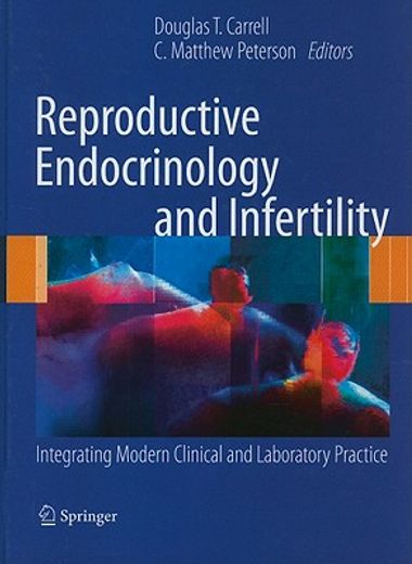 Reproductive Endocrinology and Infertility: Integrating Modern Clinical and Laboratory Practice (in English)