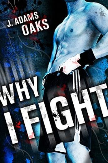 Why I Fight (en Inglés)
