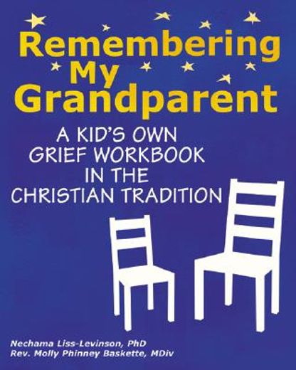 remembering my grandparent: a kid ` s own grief workbook in the christian tradition (en Inglés)