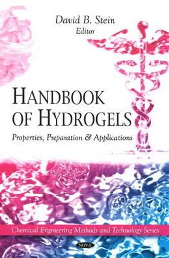 handbook of hydrogels,properties, preparation & applications