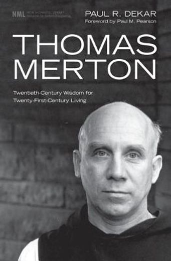 thomas merton: twentieth-century wisdom for twenty-first-century living (en Inglés)