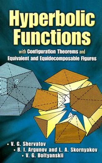 hyperbolic functions,with configuration theorems and equivalent and equidecomposable figures (in English)