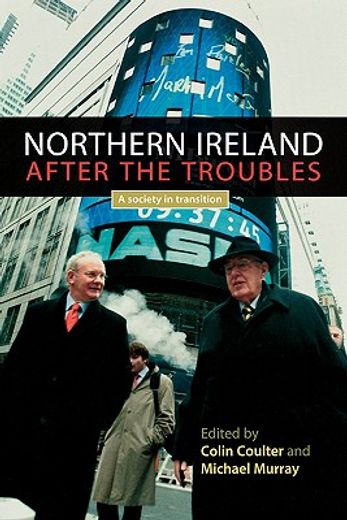 northern ireland after the troubles?,a society in transition