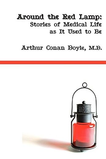 around the red lamp: medical life as it