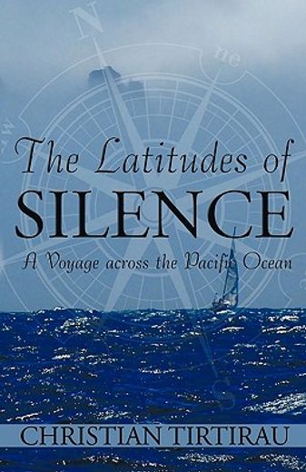the latitudes of silence,a voyage across the pacific ocean (en Inglés)