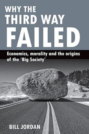 why the third way failed,economics, morality and public policy