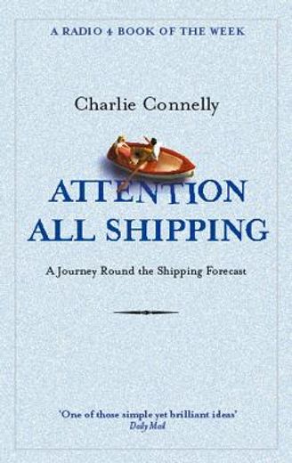 attention all shipping,a journey round the shipping forecast