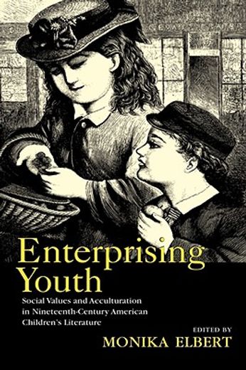 enterprising youth,social values and acculturation in nineteenth-century american children´s literature