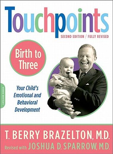 touchpoints,birth to 3 : your child´s emotional and behavioral development (en Inglés)