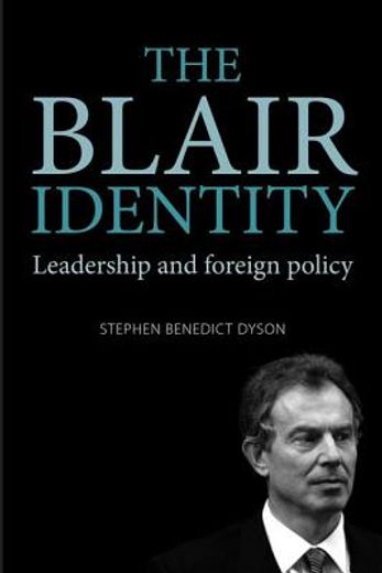 the blair identity,leadership and foreign policy