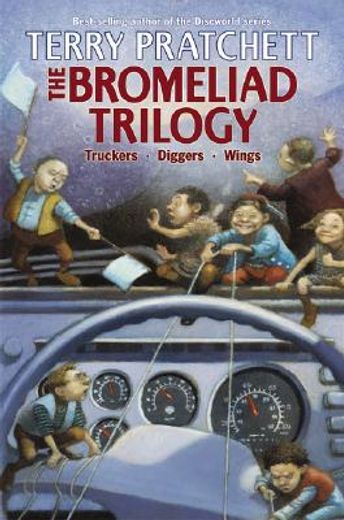 the bromeliad trilogy,truckers, diggers, and wings (en Inglés)