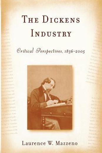 the dickens industry,critical perspectives 1836-2005