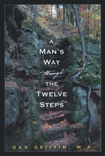 a man´s way through the 12 steps (en Inglés)