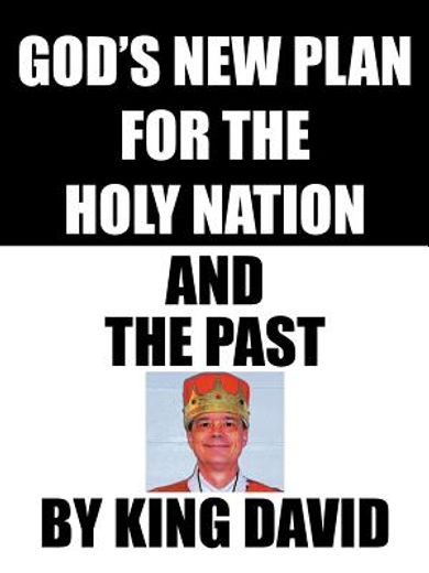 god`s new plan for the holy nation and the past (en Inglés)