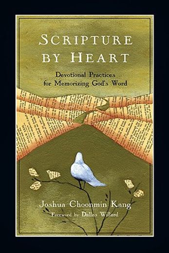 scripture by heart,devotional practices for memorizing god´s word (en Inglés)