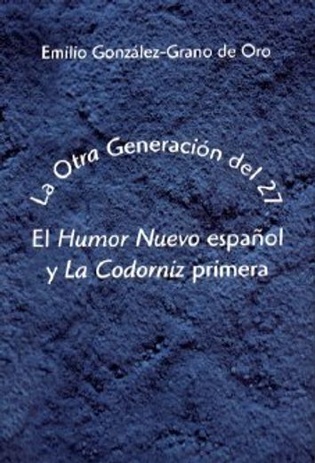 La "Otra" Generación del 27. El "Humor Nuevo" español y "La Codorniz" primera