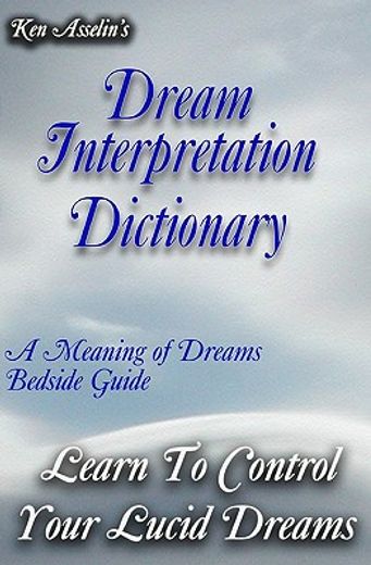 dream interpretation dictionary,discover the meaning of your dreams