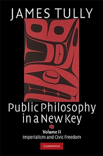 public philosophy in a new key,imperialism and civic freedom (en Inglés)