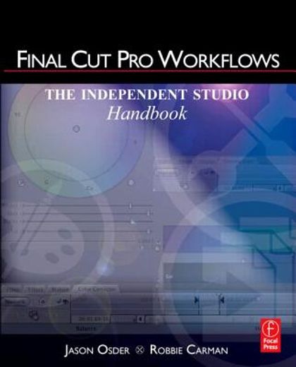 final cut pro workflows,the independent studio handbook