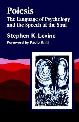 poiesis,the language of psychology and the speech of the soul