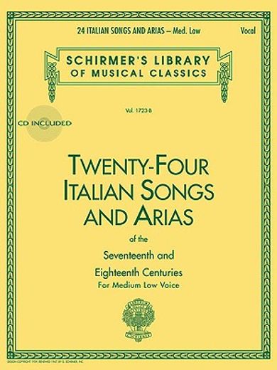 twenty-four italian songs and arias of the seventeenth and eighteenth      centuries,medium low voice
