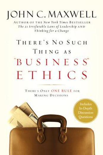there´s no such thing as "business" ethics,there´s only one rule for making decisions