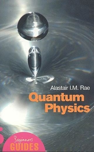 Quantum Physics: A Beginner's Guide (en Inglés)