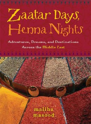 zaatar days, henna nights,adventures, dreams, and destinations across the middle east
