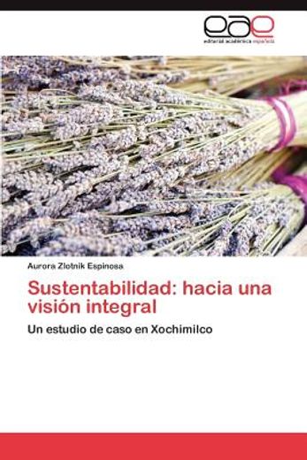 sustentabilidad: hacia una visi n integral