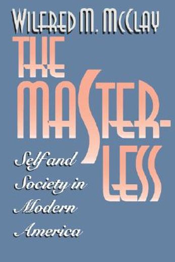 the masterless,self & society in modern america