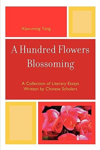 a hundred flowers blossoming,a collection of literary essays written by chinese scholars
