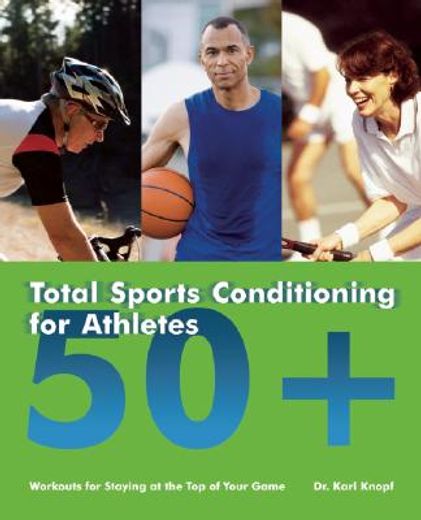 total sports conditioning for athletes 50 +,workouts for staying at the top of your game