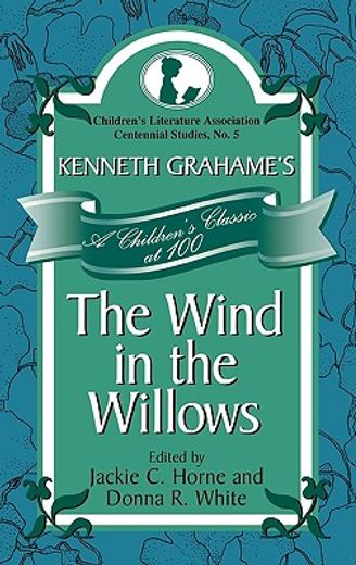 kenneth grahame´s the wind in the willows,a children´s classic at 100