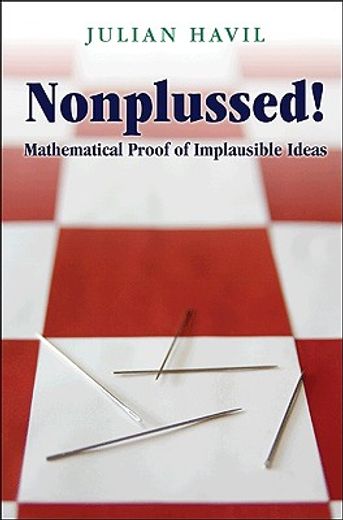 nonplussed!,mathematical proof of implausible ideas
