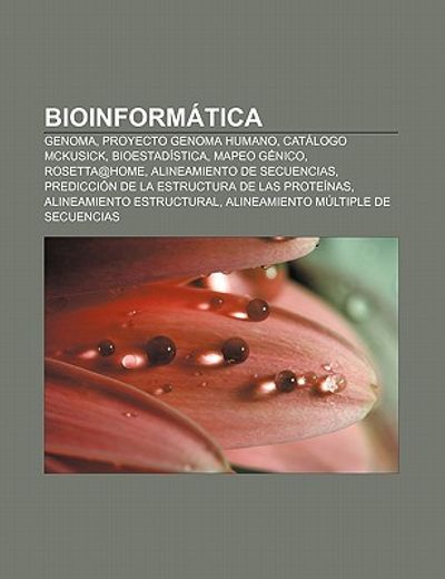 bioinform tica: genoma, proyecto genoma humano, cat logo mckusick, bioestad stica, mapeo g nico, rosetta@home, alineamiento de secuenc