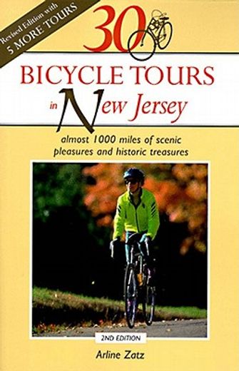 30 bicycle tours in new jersey,almost 1000 miles of scenic pleasures and historic treasures
