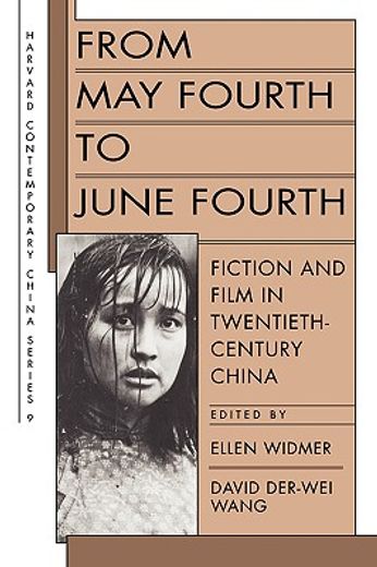 from may fourth to june fourth,fiction and film in twentieth-century china