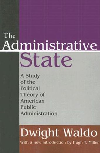 the administrative state,a study of the political theory of american public administration