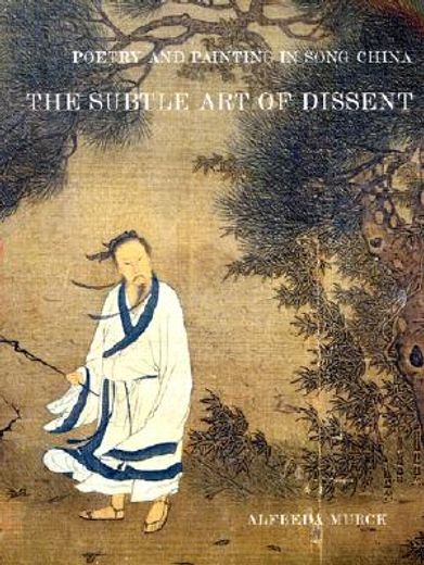 poetry and painting in song china,the subtle art of dissent