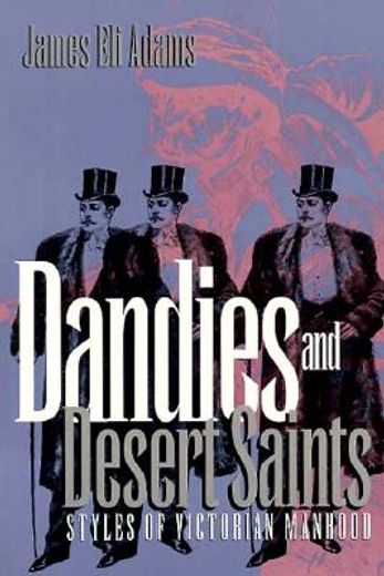 dandies and desert saints,styles of victorian masculinity
