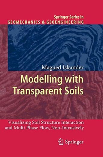 modelling with transparent soils,visualizing soil structure interaction and multi phase flow, non-intrusively