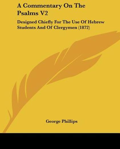 a commentary on the psalms v2: designed