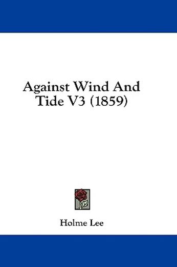 against wind and tide v3 (1859)