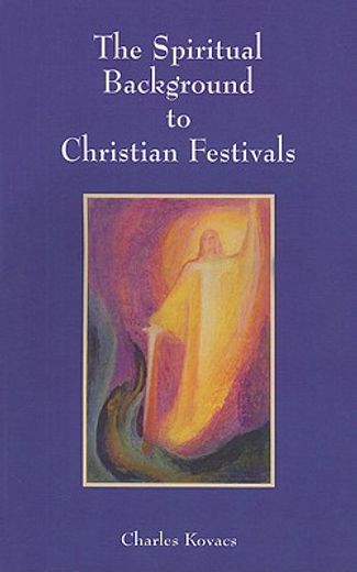 the spiritual background to christian festivals (en Inglés)