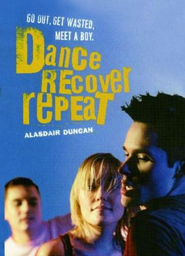 dance, recover, repeat,go out. take a pill. meet a boy.
