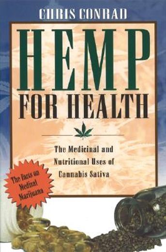 hemp for health,the medicinal and nutritional uses of cannabis sativa