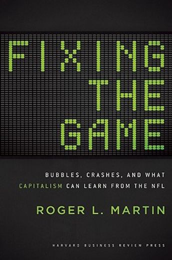 fixing the game,bubbles, crashes, and what capitalism can learn from the nfl