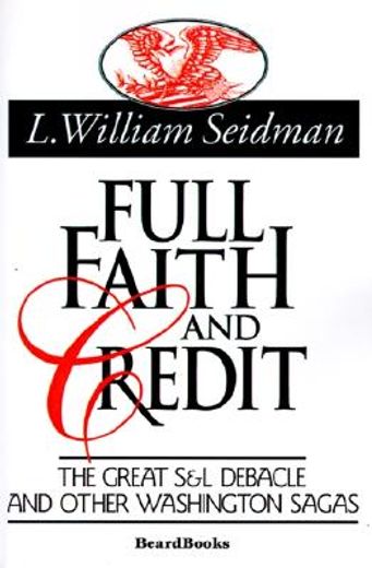 full faith and credit,the great s & l debacle and other washington sagas