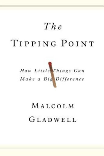 the tipping point,how little things can make a big difference (en Inglés)