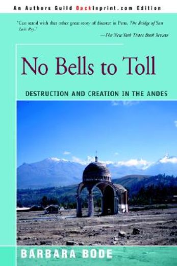 no bells to toll: destruction and creation in the andes